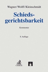 Schiedsgerichtsbarkeit - Wagner, Gerhard; Wolff, Reinmar; Kleinschmidt, Jens