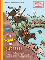 Der Schatz im Silbersee. Ein Abenteuer mit Winnetou und Old Shatterhand - May, Karl; Loeffelbein, Christian
