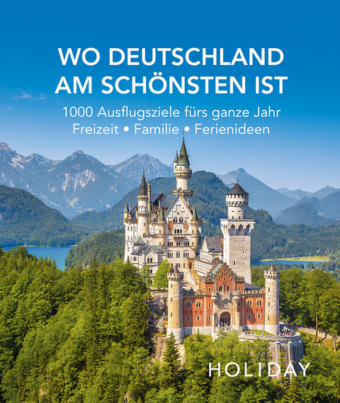 HOLIDAY Reisebuch: Wo Deutschland am schönsten ist - Axel Klemmer