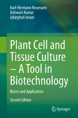 Plant Cell and Tissue Culture – A Tool in Biotechnology - Neumann, Karl-Hermann; Kumar, Ashwani; Imani, Jafargholi