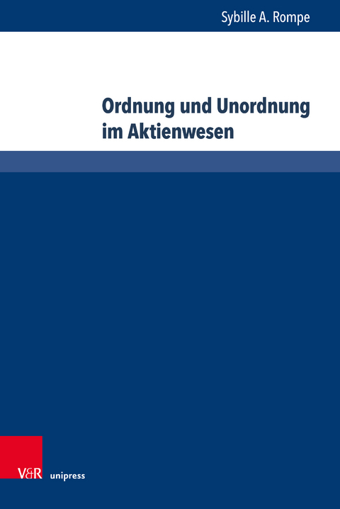 Ordnung und Unordnung im Aktienwesen - Sybille A. Rompe