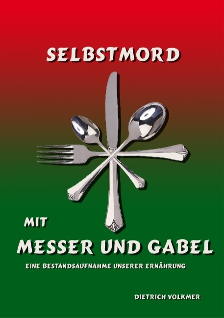 Selbstmord mit Messer und Gabel - Dietrich Volkmer