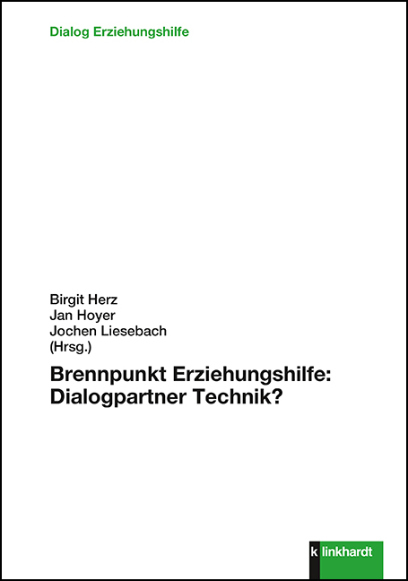 Brennpunkt Erziehungshilfe: Dialogpartner Technik? - 