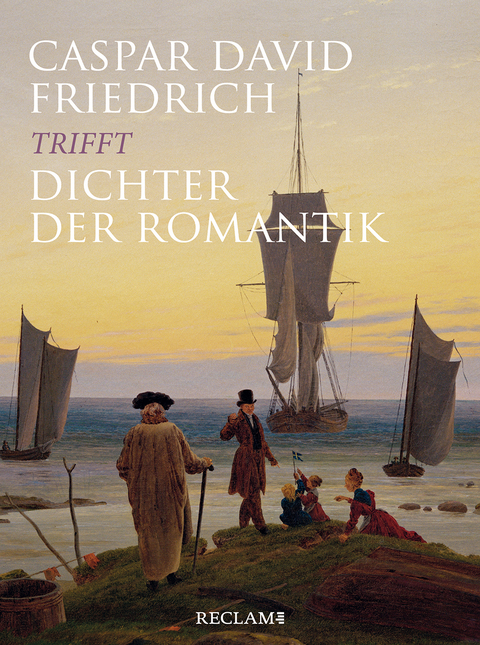 Caspar David Friedrich trifft Dichter der Romantik - 