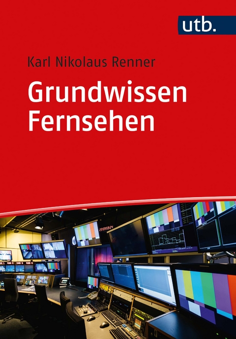 Grundwissen Fernsehen - Karl Nikolaus Renner