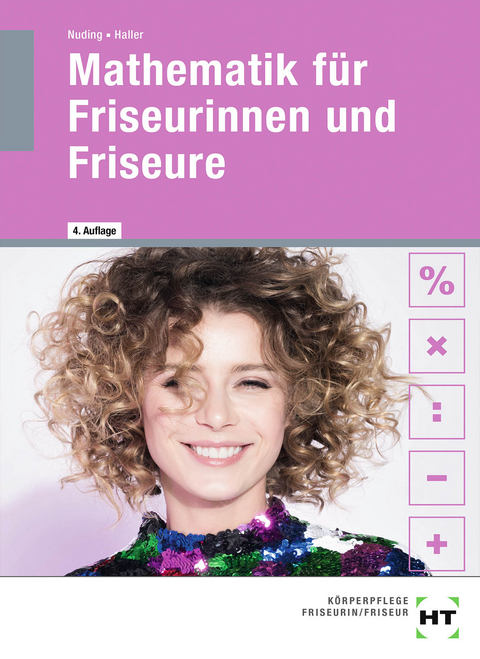 Mathematik für Friseurinnen und Friseure - Helmut Nuding, Josef Haller