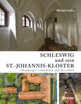 Schleswig und sein St.-Johannis-Kloster - Michael Radtke