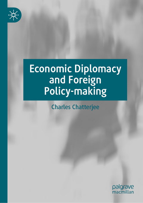 Economic Diplomacy and Foreign Policy-making - Charles Chatterjee