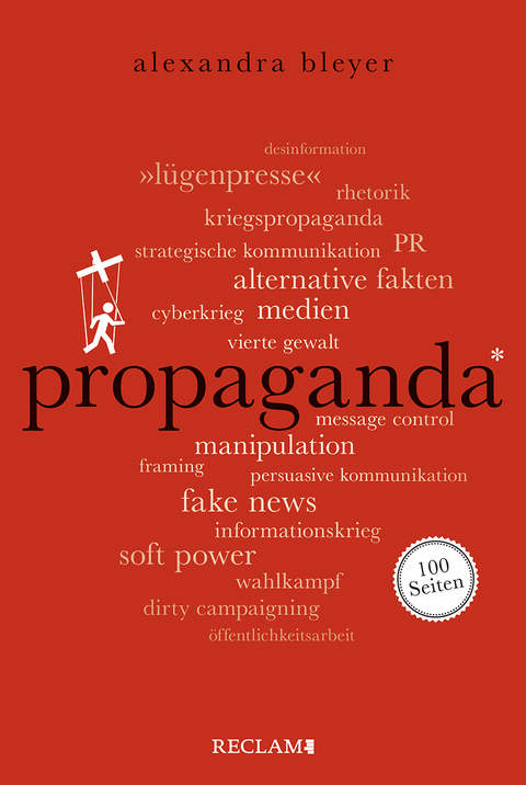 Propaganda. 100 Seiten - Alexandra Bleyer
