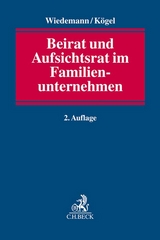 Beirat und Aufsichtsrat im Familienunternehmen - Wiedemann, Andreas; Kögel, Rainer