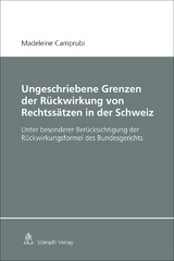 Ungeschriebene Grenzen der Rückwirkung von Rechtssätzen in der Schweiz - Madeleine Camprubi