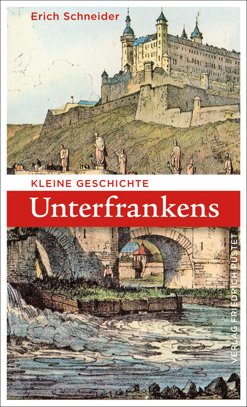 Kleine Geschichte Unterfrankens - Erich Schneider