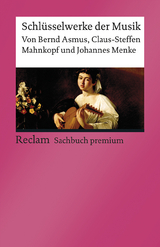 Schlüsselwerke der Musik - Bernd Asmus, Claus-Steffen Mahnkopf, Johannes Menke