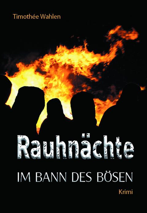 Rauhnächte - Timothée Wahlen