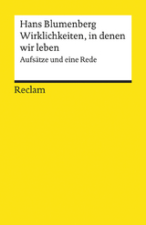 Wirklichkeiten, in denen wir leben. Aufsätze und eine Rede - Blumenberg, Hans