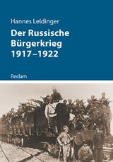 Der Russische Bürgerkrieg 1917–1922 - Hannes Leidinger