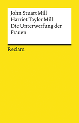 Die Unterwerfung der Frauen - John Stuart Mill, Harriet Taylor Mill