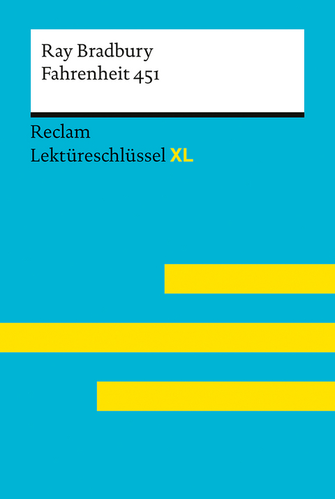 Fahrenheit 451 von Ray Bradbury: Lektüreschlüssel mit Inhaltsangabe, Interpretation, Prüfungsaufgaben mit Lösungen, Lernglossar. (Reclam Lektüreschlüssel XL) - Ray Bradbury, Rita Reinheimer-Wolf