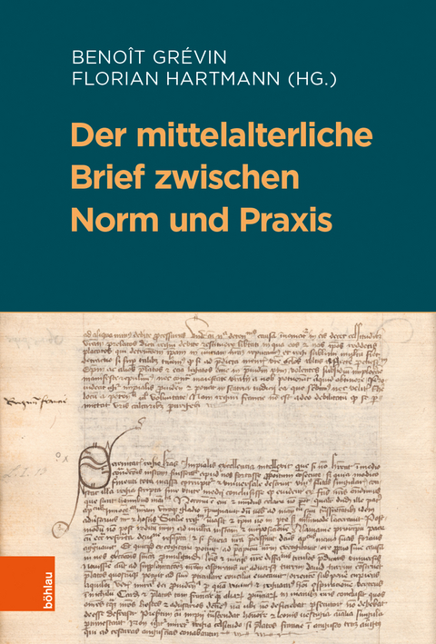 Der mittelalterliche Brief zwischen Norm und Praxis - 