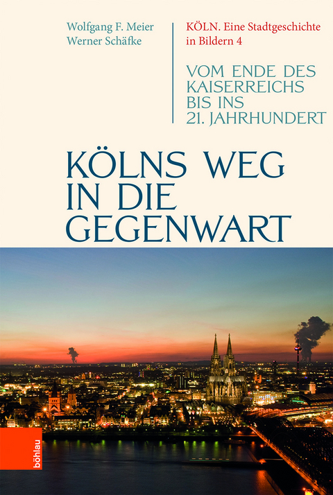 Kölns Weg in die Gegenwart - Werner Schäfke