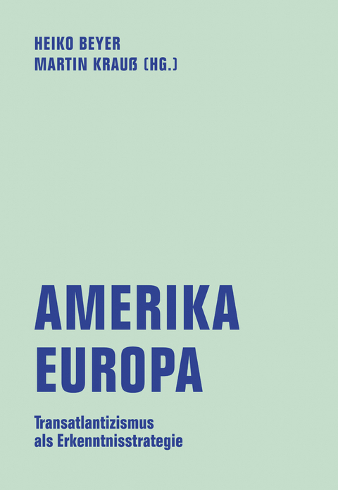 Amerika - Europa - Andrei S. Markovits, Ruth Hatlapa, Hans-Otto Hemmer, Ulf Liebe, Benedikt Jahnke, Stephen Milder, Lars Rensmann, Spoun Sascha