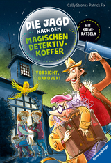 Die Jagd nach dem magischen Detektivkoffer 2: Vorsicht, Ganoven! Erstlesebuch ab 7 Jahren für Jungen und Mädchen - Lesenlernen mit Krimirätseln - Cally Stronk