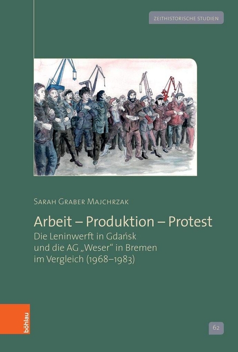 Arbeit – Produktion – Protest - Sarah Graber Majchrzak