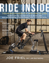 Ride Inside: Trainingshandbuch Indoorcycling - Joe Friel, Jim Rutberg