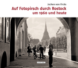 Auf Fotopirsch durch Rostock - Jochen von Fircks