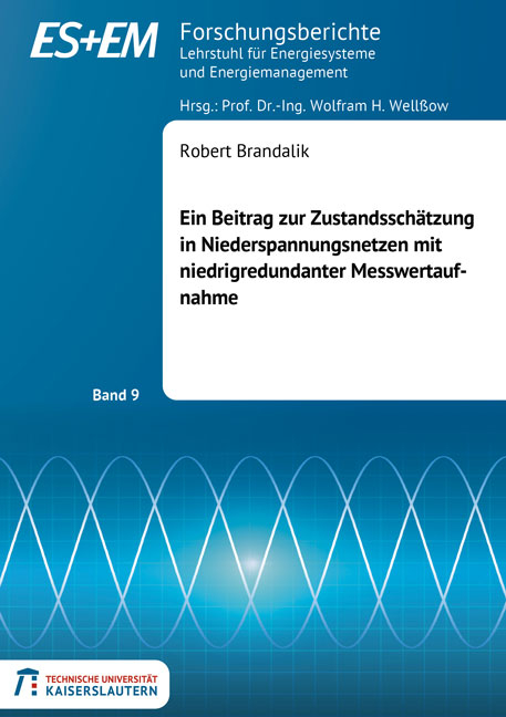 Ein Beitrag zur Zustandsschätzung in Niederspannungsnetzen mit niedrigredundanter Messwertaufnahme - Robert Brandalik