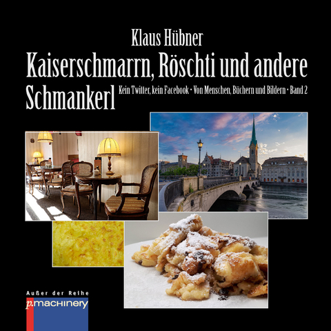 KAISERSCHMARRN, RÖSCHTI UND ANDERE SCHMANKERL - Klaus Hübner