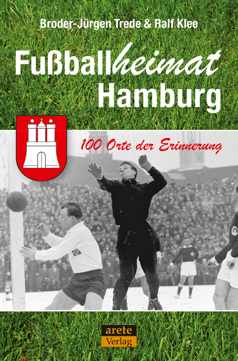 Fußballheimat Hamburg - Broder-Jürgen Trede, Ralf Klee