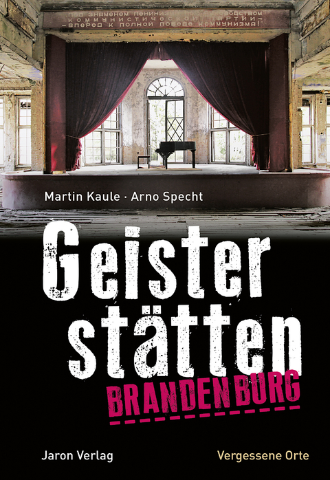 Geisterstätten Brandenburg - Martin Kaule, Arno Specht