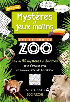Mystères et jeux malins : une saison au zoo : plus de 60 mystères et énigmes pour s'amuser avec les animaux stars de ... - Aurore Meyer