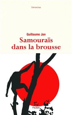 Samouraïs dans la brousse - Guillaume Jan