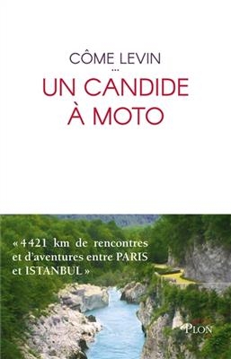 Un candide à moto - Côme Levin