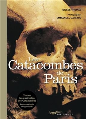 Les catacombes de Paris - Gilles Thomas, Emmanuel Gaffard