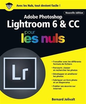 Lightroom 6 & CC pour les nuls : Adobe Photoshop - Bernard Jolivalt