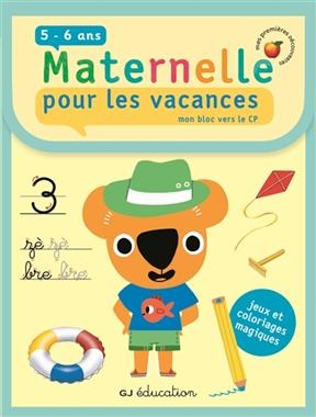 Découvertes maternelle pour les vacances, 5-6 ans : mon bloc vers le CP : jeux et coloriages magiques - Delphine Gravier-Badreddine