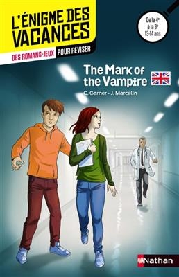 The mark of the vampire : des romans-jeux pour réviser : de la 4e à la 3e, 13-14 ans - Charlotte Garner,  Marcelin Jacques