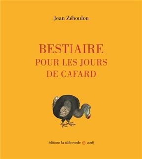 Bestiaire pour les jours de cafard - Jean Zéboulon