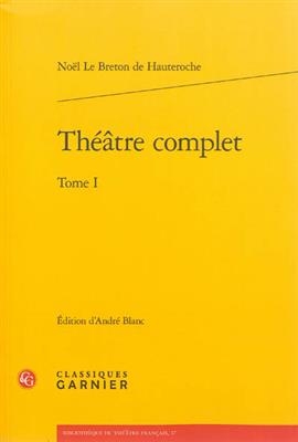 Théâtre complet - Noel Le Breton De Hauteroche