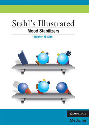 Stahl's Illustrated Mood Stabilizers -  Stephen M. Stahl