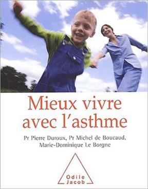 Mieux vivre avec l'asthme - Pierre Duroux, Marie-Dominique Leborgne