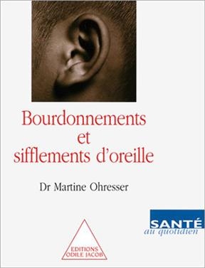 Bourdonnements et sifflements d'oreille - Martine Ohresser