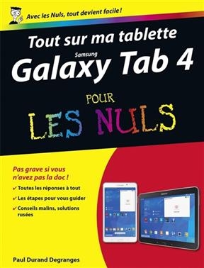 Tout sur ma tablette Samsung Galaxy Tab 4 pour les nuls - Paul Durand Degranges
