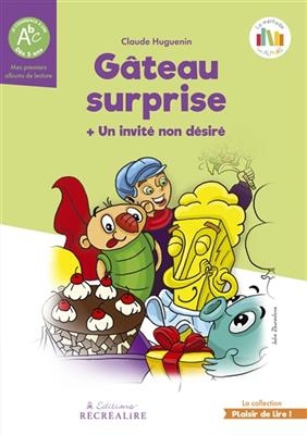 La planète des Alphas. Gâteau surprise. Un invité non désiré : album : recommandé CP, 6 à 8 ans - Claude Huguenin