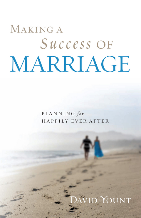 Making a Success of Marriage -  David Yount
