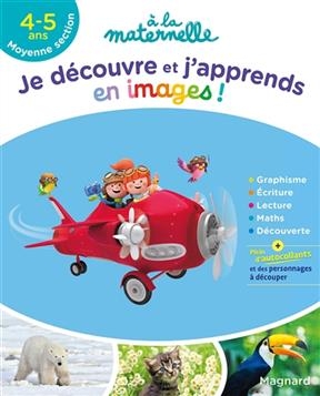 Je découvre et j'apprends en images ! : 4-5 ans, moyenne section - Irène Cabaleiro-Jouadé