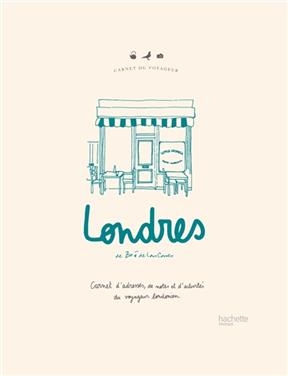 Londres : carnet d'adresses, de notes et d'activités du voyageur londonien - Zoé de Las Cases